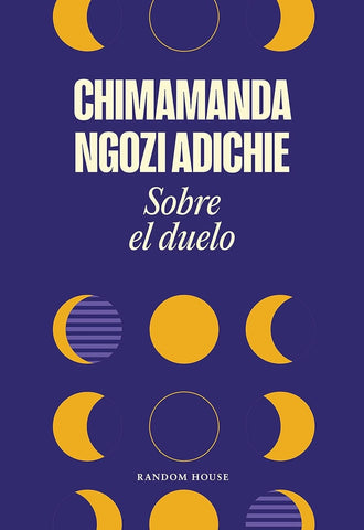 SOBRE EL DUELO.. | Chimamanda Ngozi Adichie