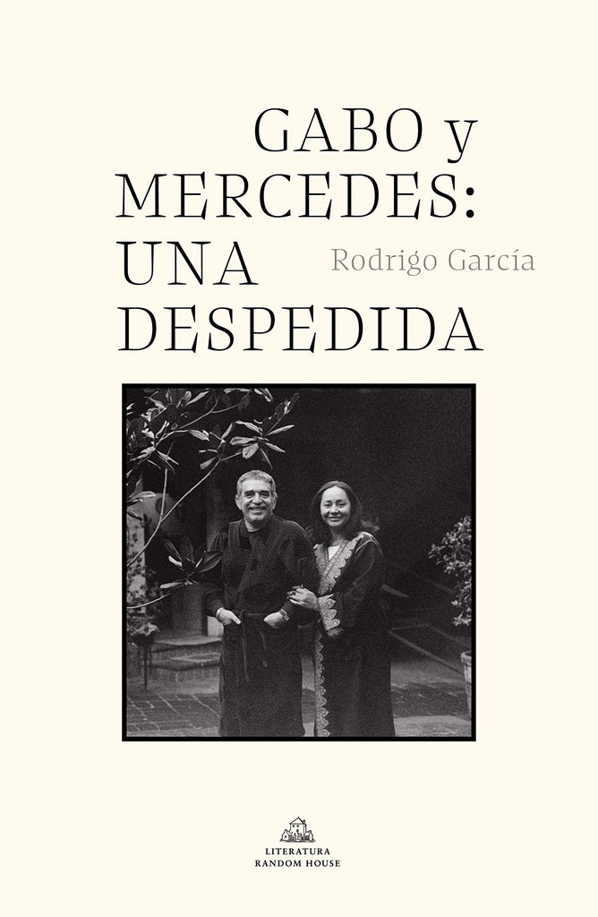 GABO Y MERCEDES: UNA DESPEDIDA*.. | Rodrigo García