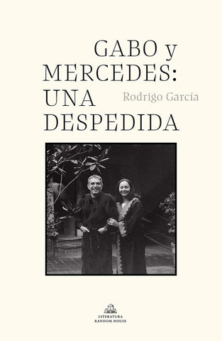 GABO Y MERCEDES: UNA DESPEDIDA*.. | Rodrigo García