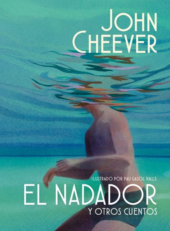 EL NADADOR Y OTROS CUENTOS (EDICIÓN ILUSTRADA).. | John Cheever