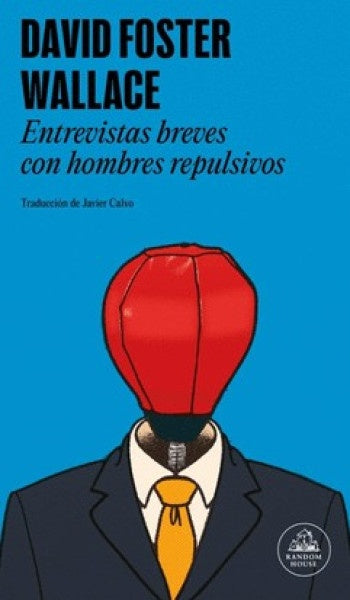 ENTREVISTAS BREVES CON HOMBRES REPULSIVOS.. | David Foster Wallace