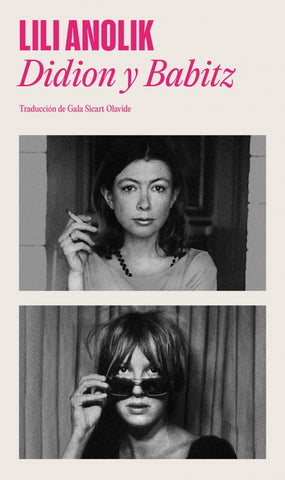 Didion & Babitz | Lili  Anolik