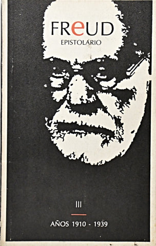 FREUD EPISTOLARIO III AÑOS 1910 - 1939.. | Sigmund Freud
