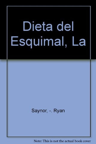 LA DIETA DEL ESQUIMAL | REG SAYNOR