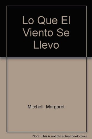 LO QUE EL VIENTO SE LLEVO  | Margaret Mitchell