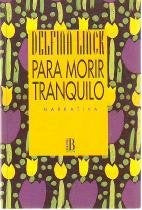 PARA MORIR TRANQUILO | DELFINA  LINCK