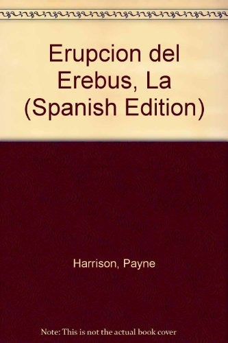La erupcion del erebus | PAYNE HARRISON