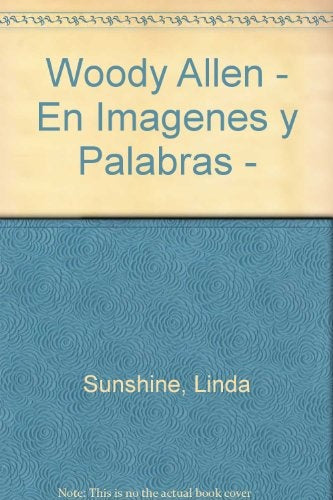 Woody Allen en imágenes y palabras | Woody Allen