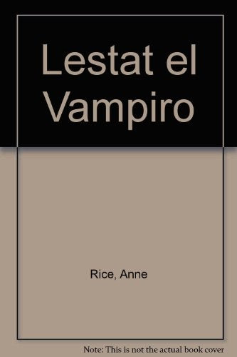 LESTAT EL VAMPIRO.. | Anne Rice