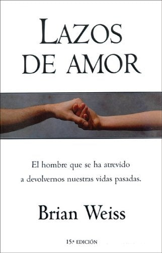 Lazos de Amor (Spanish Edition) | BrianL. Weiss