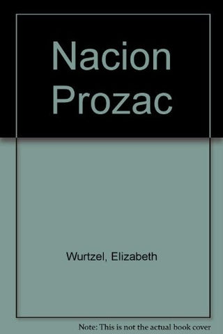 Nacion Prozac  | Elizabeth Wurtzel