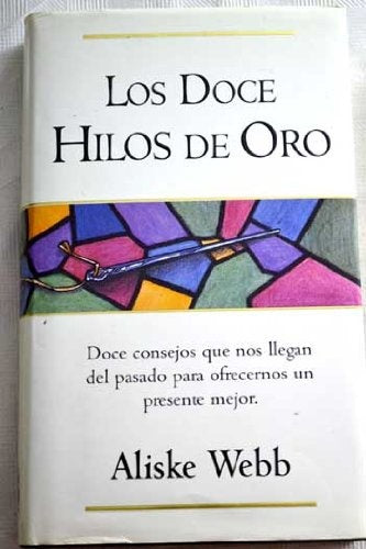 LOS DOCE HILOS DE ORO. | Aliske Webb
