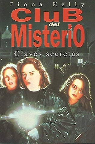 Club del misterio. Claves secretas* | Fiona Kelly