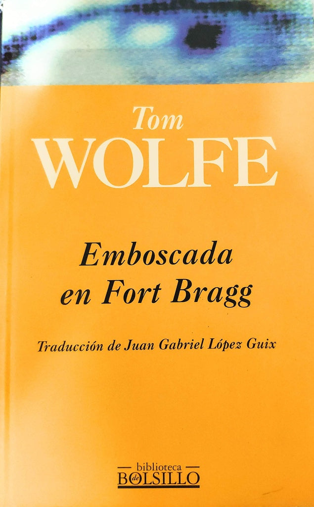 EMBOSCADA EN FORT BRAGG.. | Tom Wolfe