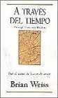 a traves del tiempo | BRIAN WEISS
