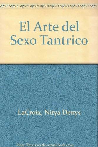 ARTE DEL SEXO TANTRICO | NITYA LACROIX