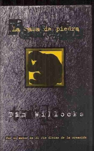 LA CASA DE PIEDRA.. | Tim Willocks