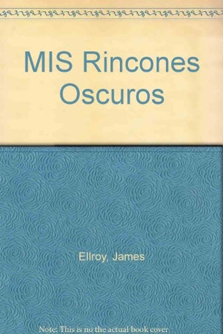 MIS RINCONES OSCUROS.C | James Ellroy