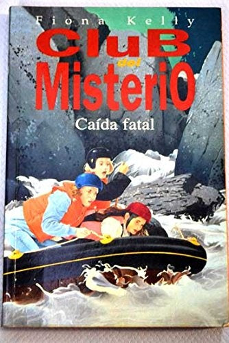 CLUB DEL MISTERIO Caida fatal * | Fiona Kelly