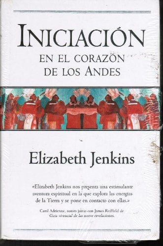 INICIACION EN EL CORAZON DE LOS ANDES. | Elizabeth Jenkins