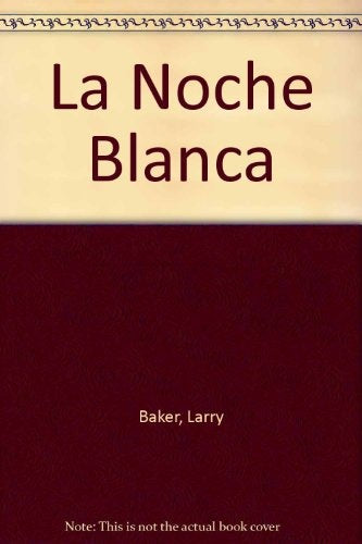 La noche blanca  | Larry  Baker