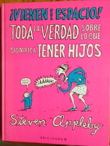 VIENEN DEL ESPACIO!, TODA LA VERDAD SOBRE LO QUE SIGNIFICA TENER HIJOS | STEVEN APPLEBY