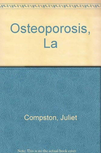 La osteoporosis  | Juliet  Compston