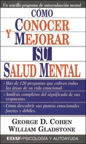 CÓMO CONOCER Y MEJORAR SU SALUD MENTAL. | George D. Cohen