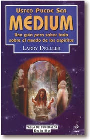 Usted puede ser médium | Larry Dreller
