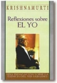 Reflexiones sobre el yo | Krishnamurti-Gómez Rodríguez