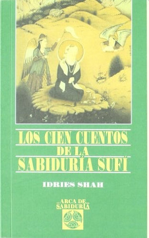 Los Cien Cuentos De LA Sabiduria Sufi (Spanish Edition) | Idres Shah