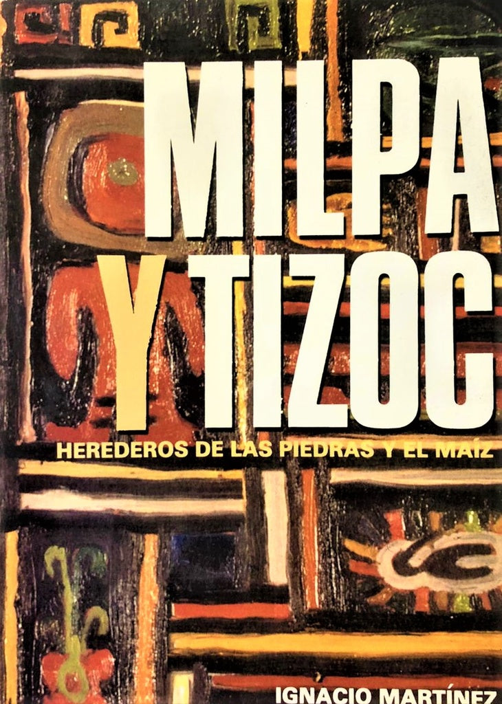 MILPA Y TIZOC | Ignacio  Martinez