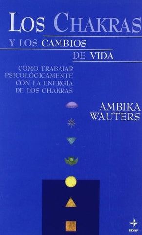 LOS CHAKRAS Y LOS CAMBIOS DE VIDA | Ambika Wauters
