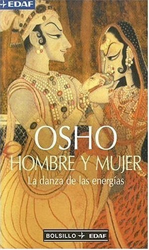 Hombre Y Mujer: La Danza de las Energias (Man and Woman: The Dance of Energies) (Bolsillo Edaf) (Spa | Osho