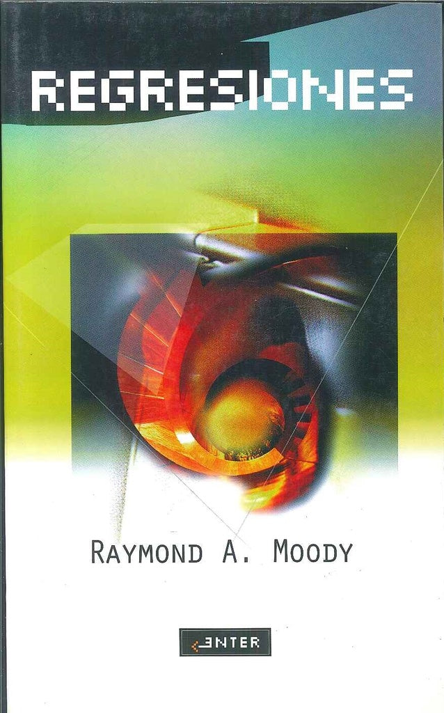REGRESIONES | Raymond A. Moody