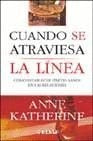 Cuando Se Atraviesa La Linea: Como Establecer Limites Sanos En Las Relaciones (Spanish Edition) | Anne Katherine