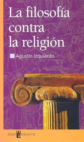 La Filosofia Contra La Religion (Edaf Ensayo) (Spanish Edition) | A. Izquierdo