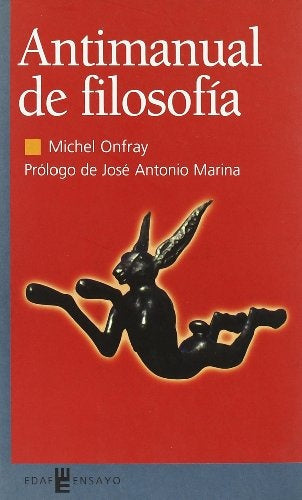 Antimanual de Filosofia / Antimanual Philosophy: Lecciones Socraticas y Alternativas / Socratic and  | Michel Onfray