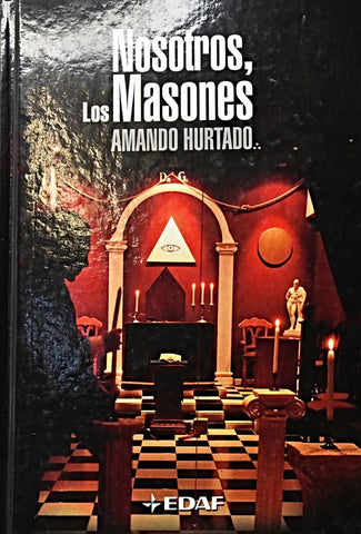 NOSOTROS LOS MASONES.. | Armando Hurtado