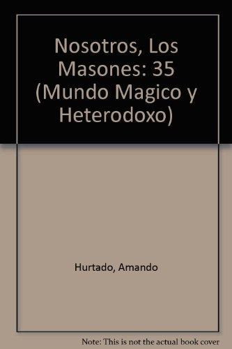 Nosotros, los masones | Amando Hurtado