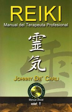 REIKI. MANUAL DEL TERAPEUTA PROFESIONAL | Johnny De' Carli