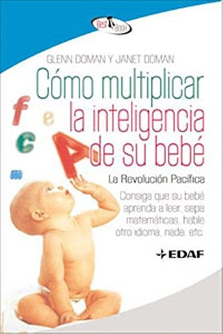 COMO MULTIPLICAR LA INTELIGENCIA DE SU BEBE  | GLENN DOMAN
