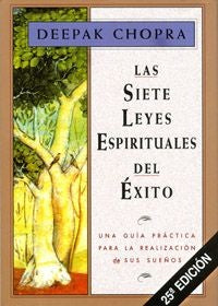LAS SIETE LEYES ESPIRITUALES DEL ÉXITO.. | Deepak Chopra