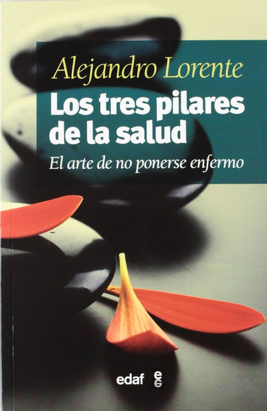 LOS TRES PILARES DE LA SALUD | ALEJANDRO  LORENTE
