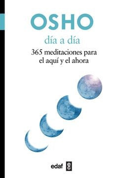 DÍA A DÍA: 365 MEDITACIONES PARA EL AQUÍ Y EL AHORA
