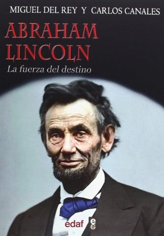 ABRAHAM LINCOLN-la fuerza del destino | Miguel Del Rey