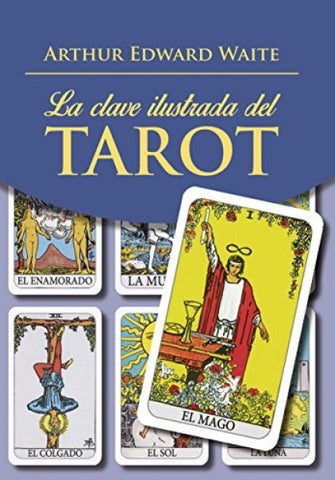 LA CLAVE ILUSTRADA DEL TAROT.. | Arthur  Edward Waite