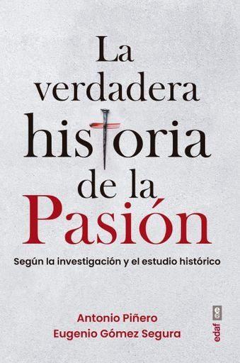 LA VERDADERA HISTORIA DE LA PASION  | Antonio Pinero