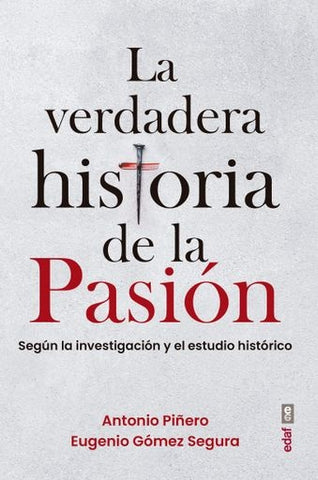 LA VERDADERA HISTORIA DE LA PASION  | Antonio Pinero