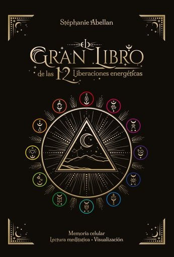 El gran libro de las 12 Liberaciones energéticas | STEPHANIE ABELLAN
